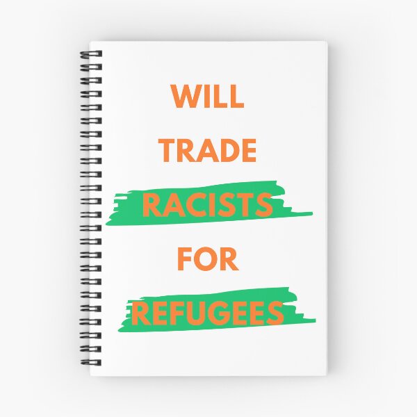 Item preview, Will trade Racists for Refugees designed and sold by BabaShee.