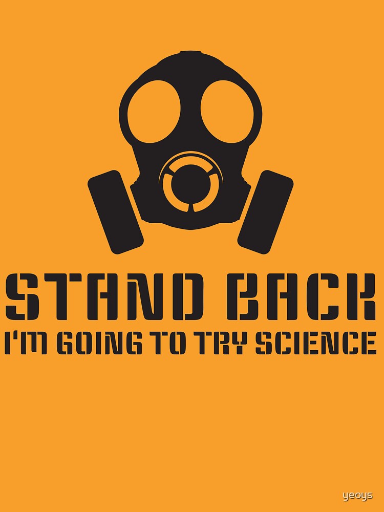 Stand Back I'm Going To Try Science - Funny Science Jokes Gift von yeoys