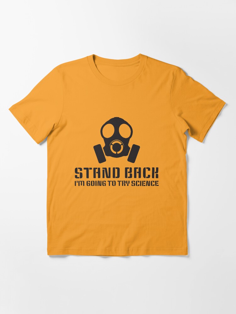 Alternative Ansicht von Stand Back I'm Going To Try Science - Funny Science Jokes Gift Essential T-Shirt