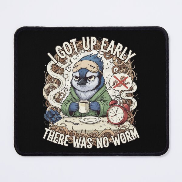 Item preview, I Got Up Early There Was No Worm 4 designed and sold by Positive&FunnyThings.