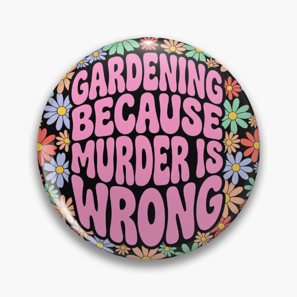 Item preview, Gardening Because Murder Is Wrong designed and sold by Art-Max.