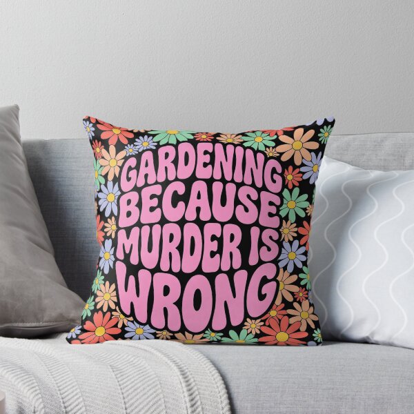 Item preview, Gardening Because Murder Is Wrong designed and sold by Art-Max.