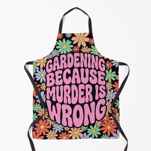Item preview, Gardening Because Murder Is Wrong designed and sold by Art-Max.