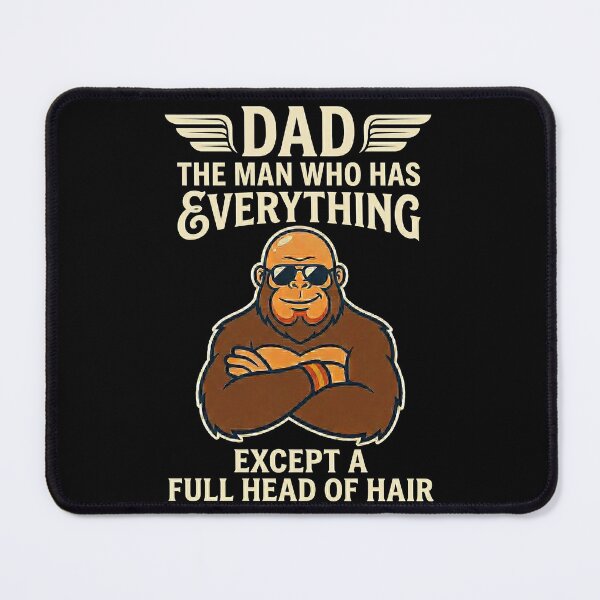 Item preview, Dad The Man Who Has Everything Except A Full Head Of Hair designed and sold by Art-Max.
