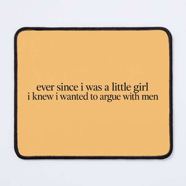 Item preview, ever since i was a little girl i knew i wanted to argue with men designed and sold by BaShert.
