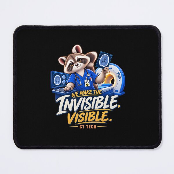 Item preview, CT Tech We Make The Invisible Visible Raccoon Medical Imaging designed and sold by PunchDrop.