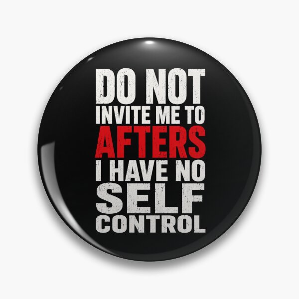 Item preview, Self Control Do Not Invite Me to Afters Quote Graphic designed and sold by ROUX-ART.