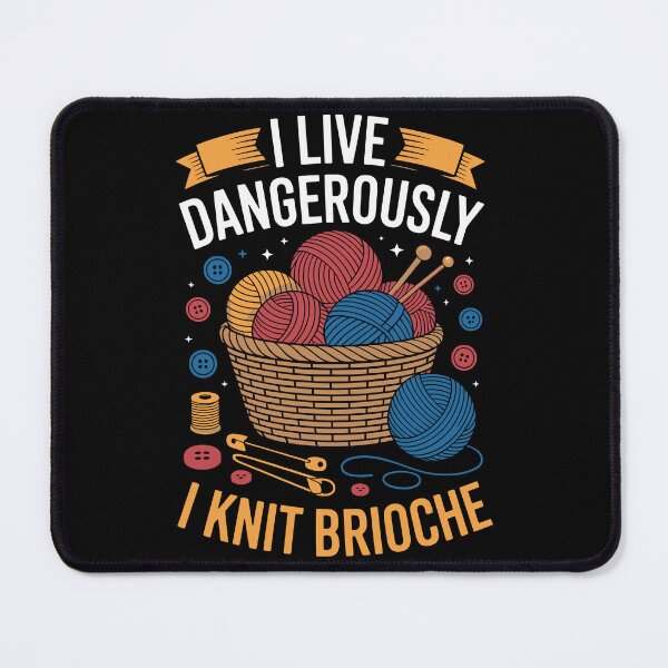 Item preview, I LIVE DANGEROUSLY I KNIT BRIOCHE designed and sold by jkrphoto.