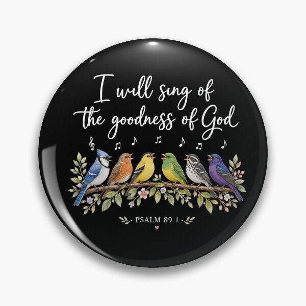 Item preview, I Will Sing of the Goodness of God Psalm 89:1 Singing Songbirds Christian Faith designed and sold by ChristianLife.