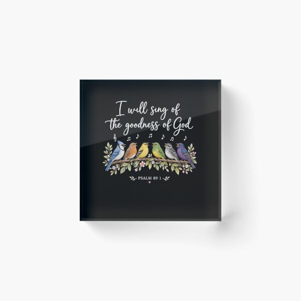 Item preview, I Will Sing of the Goodness of God Psalm 89:1 Singing Songbirds Christian Faith designed and sold by ChristianLife.