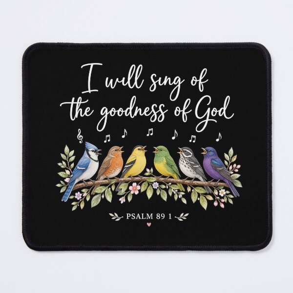 Item preview, I Will Sing of the Goodness of God Psalm 89:1 Singing Songbirds Christian Faith designed and sold by ChristianLife.