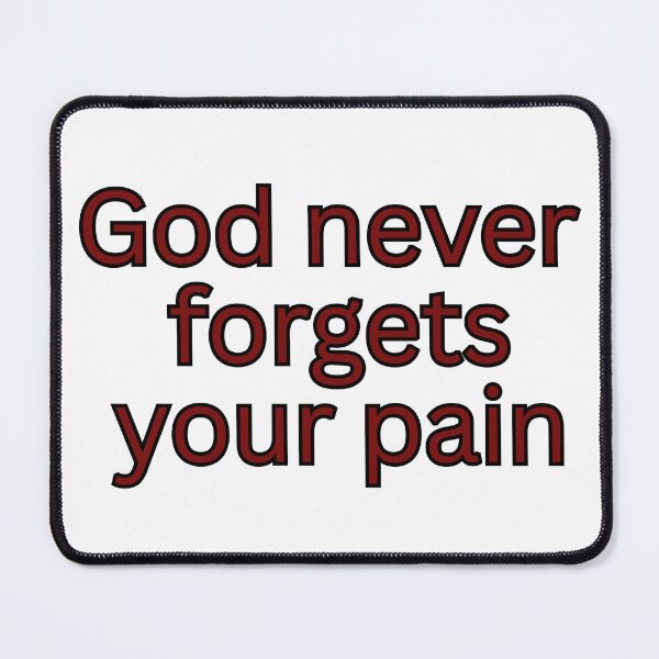 Item preview, God never forgets your pain-reassuring quote designed and sold by Omer's store.