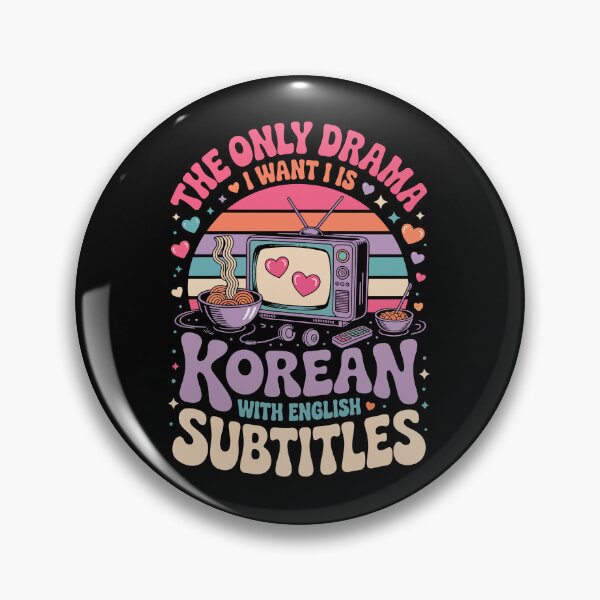 Item preview, THE ONLY DRAMA I WANT IS KOREAN WITH ENGLISH SUBTITLES designed and sold by jkrphoto.