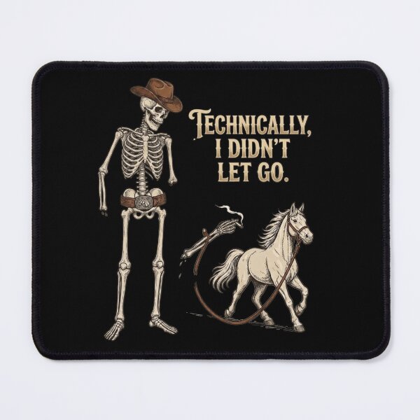 Item preview, Technically I Didn't Let Go Funny Skeleton Cowboy Horse designed and sold by designwiss.