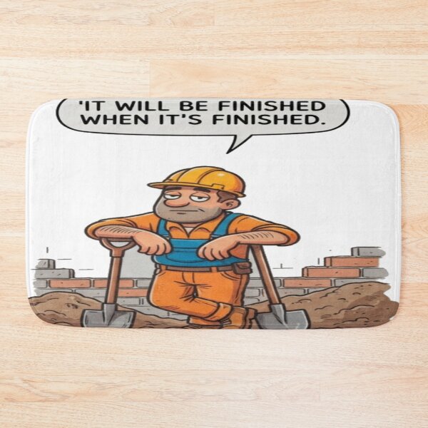 Item preview, It Will Be Finished When It's Finished Carpenter Builder designed and sold by FABIOLA1970.