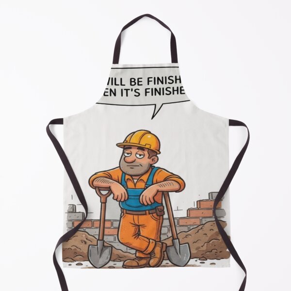Item preview, It Will Be Finished When It's Finished Carpenter Builder designed and sold by FABIOLA1970.