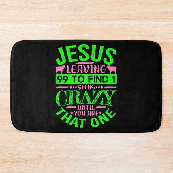 Item preview, Jesus Leaving 99 To Find 1 Seems Crazy Until You Are That One designed and sold by rubinc-espede.