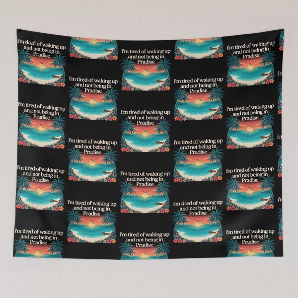 Item preview, I'm Tired of Waking Up and Not Being in Paradise designed and sold by Redgiant87x.