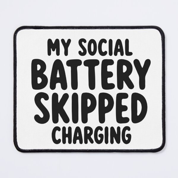 Item preview, My Social Battery Skipped Charging designed and sold by FZ Studio .