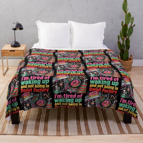 Item preview, I'm Tired of Waking Up and Not Being in a Donut Factory designed and sold by Redgiant87x.