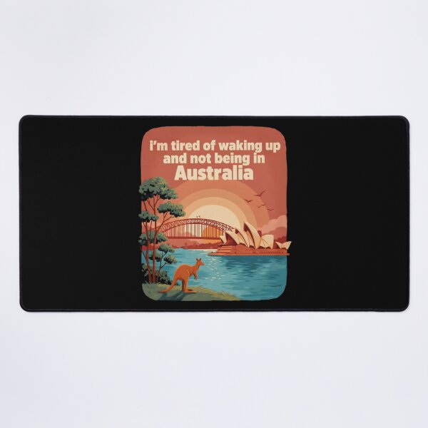 Item preview, I'm Tired of Waking Up and Not Being in Australia designed and sold by Redgiant87x.