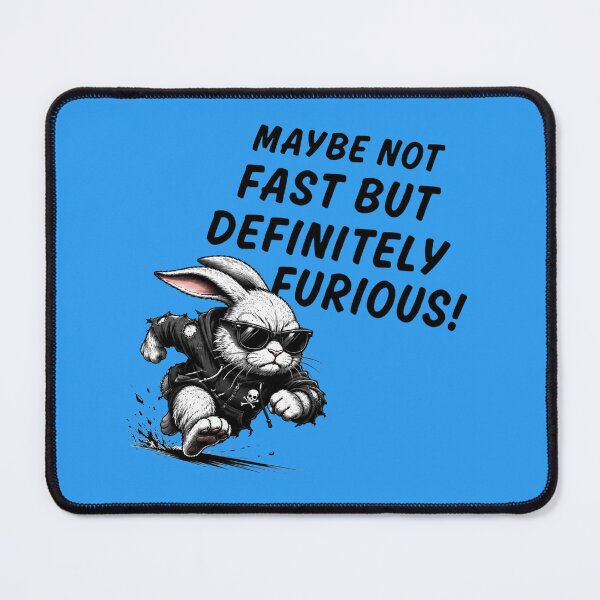 Item preview, Maybe Not Fast But Definitely Furious Rabbit designed and sold by zmsl.