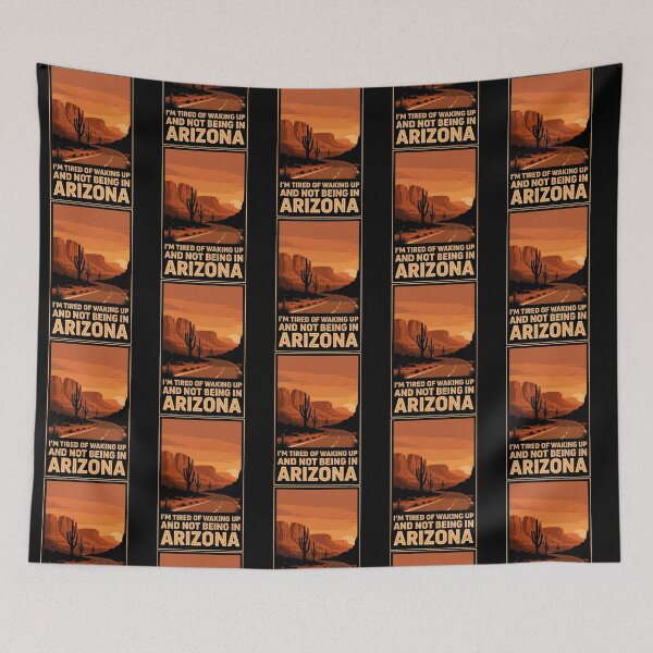 Item preview, I'm Tired of Waking Up and Not Being in Arizona designed and sold by Redgiant87x.