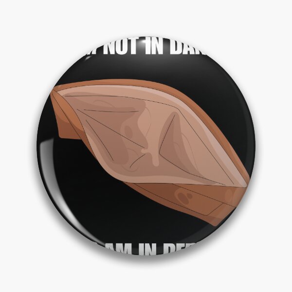 Item preview, I Am Not In Danger I Am In Debt Funny TV Parody designed and sold by Mircea786.