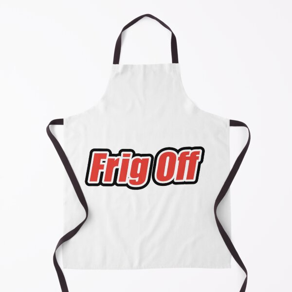 Item preview, Frig Off Randy Trailer Park Boys Quote designed and sold by mommaKart.