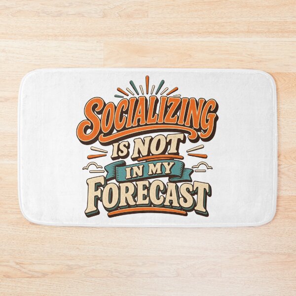 Item preview, Socializing Is Not In My Forecast designed and sold by FZ Studio .