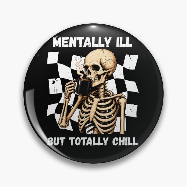 Item preview, Mentally Ill but Totally Chill designed and sold by HiPatti.