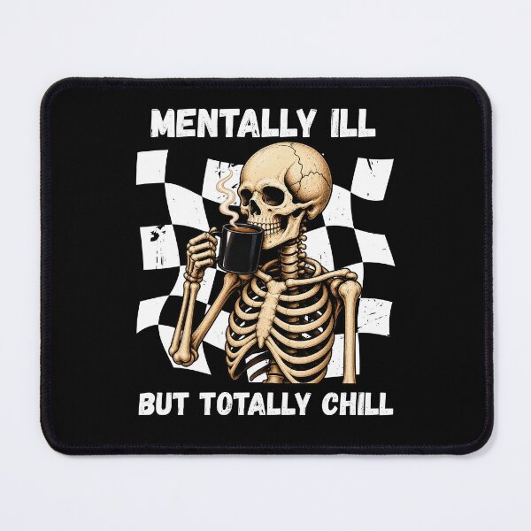 Item preview, Mentally Ill but Totally Chill designed and sold by HiPatti.