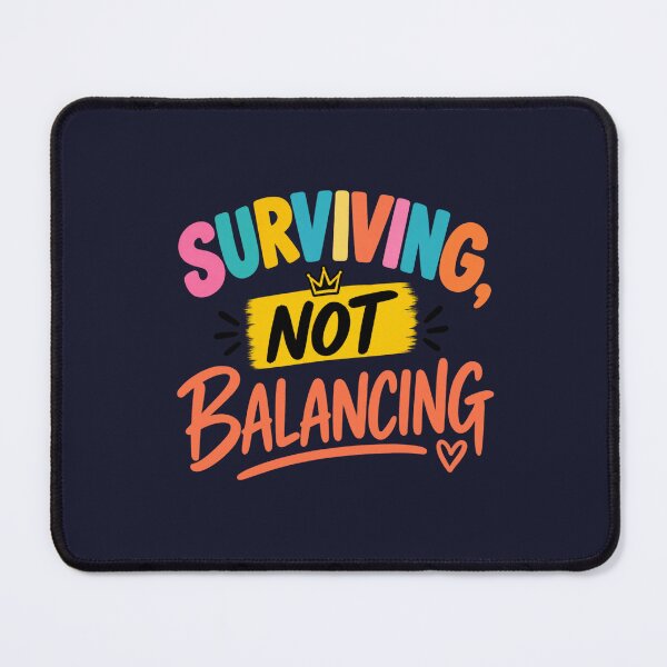 Item preview, Surviving Not Balancing Funny Work Life Balance designed and sold by PunchDrop.