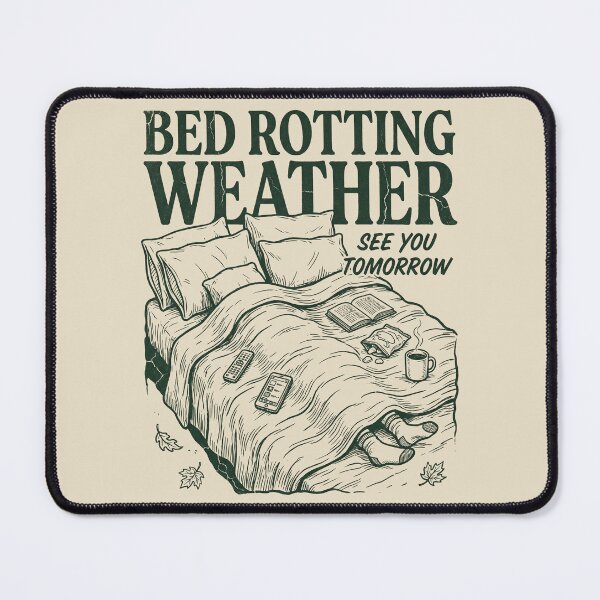 Item preview, Bed Rotting Weather designed and sold by SignumShop.