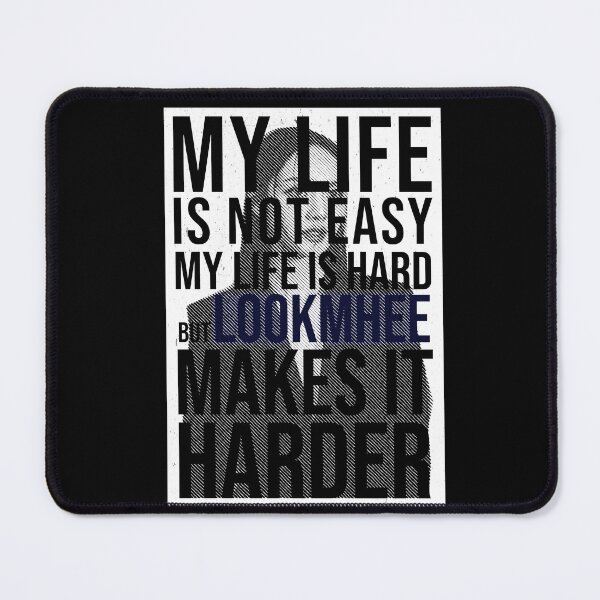 Item preview, Lookmhee My life is hard - LMSY designed and sold by samaritan100.