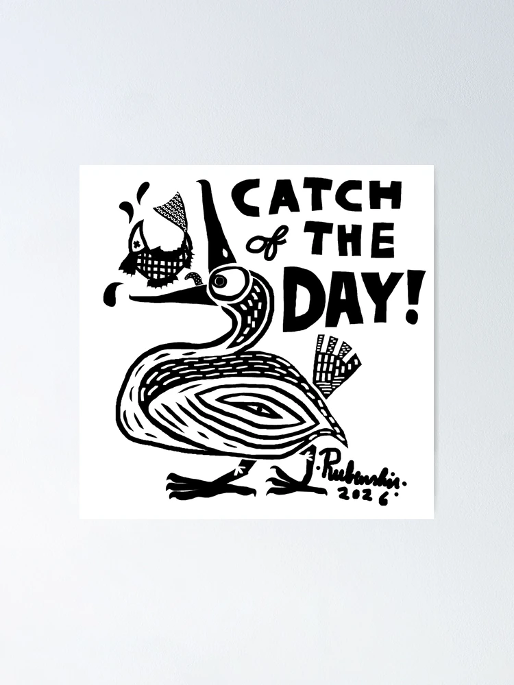 Thumbnail 1 of 3, Poster, CATCH OF THE DAY! designed and sold by RVVB.