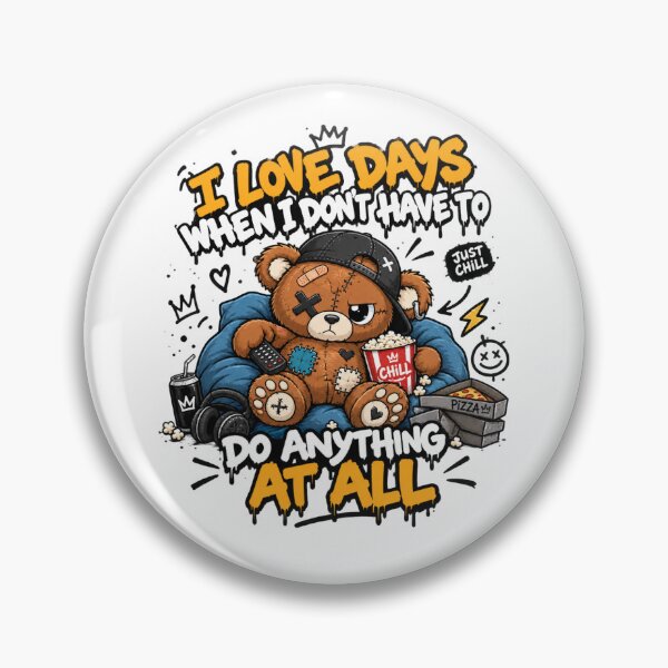 Item preview, I Love Days When I Don't Have To Do Anything At All - Chill Teddy Bear designed and sold by Ekstrashop.