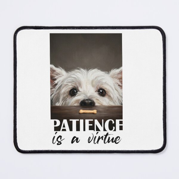 Item preview, Westie Patience designed and sold by WestieMDR.