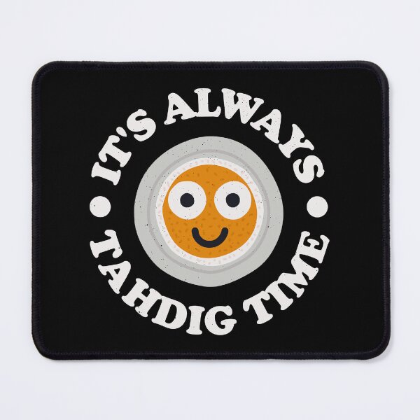 Item preview, It's Always Tahdig Time - Persian Rice Tahdig designed and sold by TomThornton.