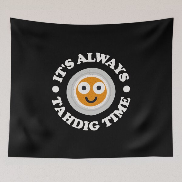 Item preview, It's Always Tahdig Time - Persian Rice Tahdig designed and sold by TomThornton.