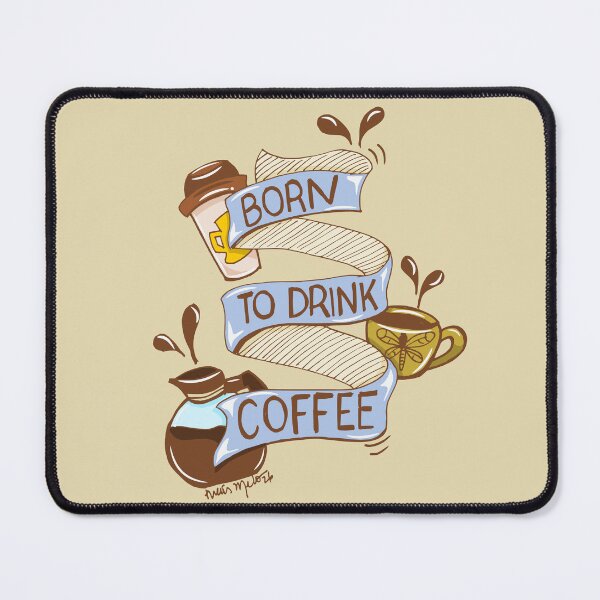 Item preview, Born to Drink Coffee designed and sold by ThaisMelo.