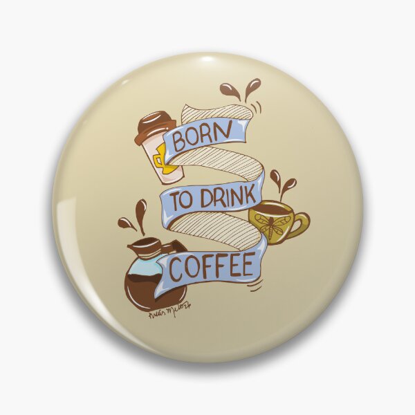 Item preview, Born to Drink Coffee designed and sold by ThaisMelo.
