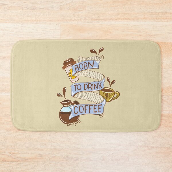 Item preview, Born to Drink Coffee designed and sold by ThaisMelo.
