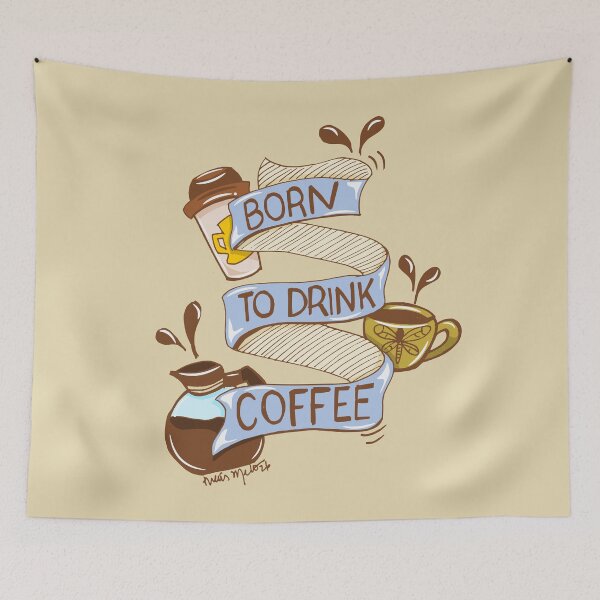 Item preview, Born to Drink Coffee designed and sold by ThaisMelo.