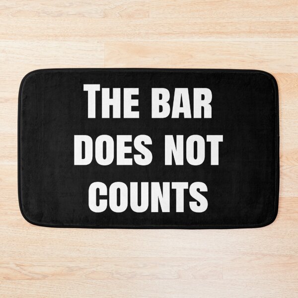 Item preview, The Bar Does Not Counts | Funny Gym designed and sold by Tarun Bisht.