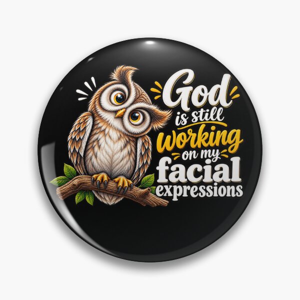 Item preview, God Is Still Working On My Facial Expressions Funny Owl Christian Faith Humor designed and sold by 76Valeria.
