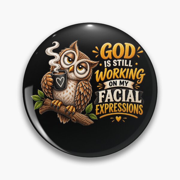 Item preview, God Is Still Working On My Facial Expressions Funny Owl Christian Faith Humor designed and sold by 76Valeria.