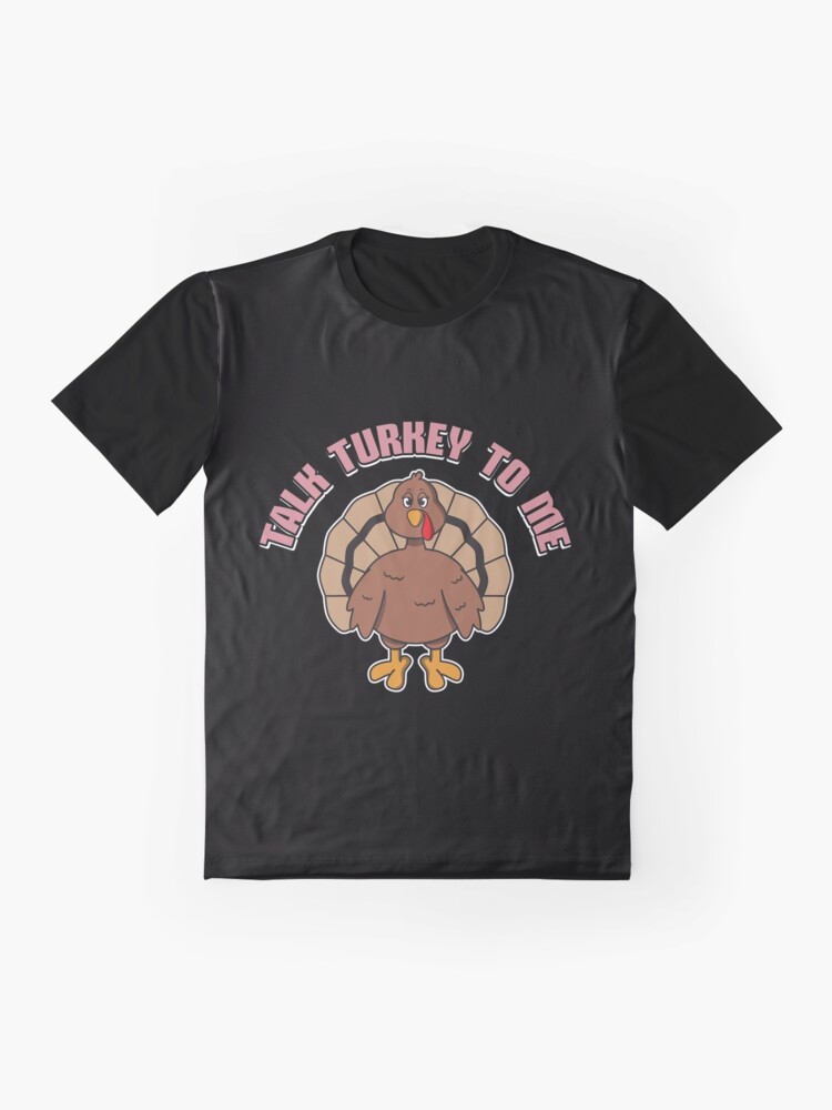 Thumbnail 4 von 5, Grafik T-Shirt, Talk Turkey To Me Female - Funny Thanksgiving Gift designt und verkauft von yeoys.
