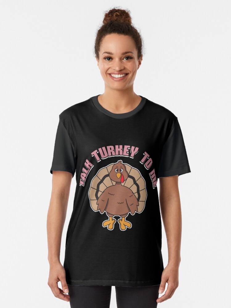 Thumbnail 2 von 5, Grafik T-Shirt, Talk Turkey To Me Female - Funny Thanksgiving Gift designt und verkauft von yeoys.