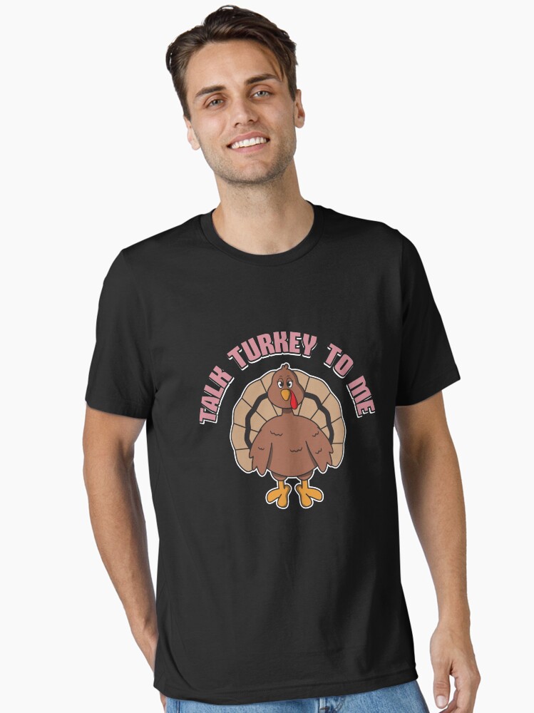 Thumbnail 1 von 7, Essential T-Shirt, Talk Turkey To Me Female - Funny Thanksgiving Gift designt und verkauft von yeoys.